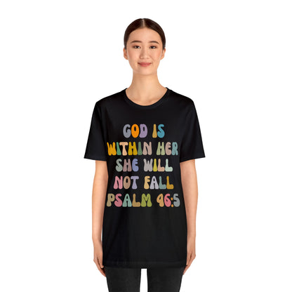 God Is Within Her She Will Not Fall Shirt, Godly Woman Shirt, Religious Women Shirt, Christian Shirt for Mom, Jesus Lover Shirt, T1235