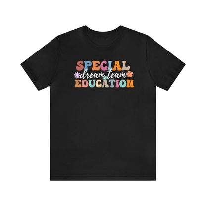 Special Education Dream Team Shirt, Cute SPED Teacher Shirt, Teacher Appreciation Shirt, Best Teacher Shirt, T578