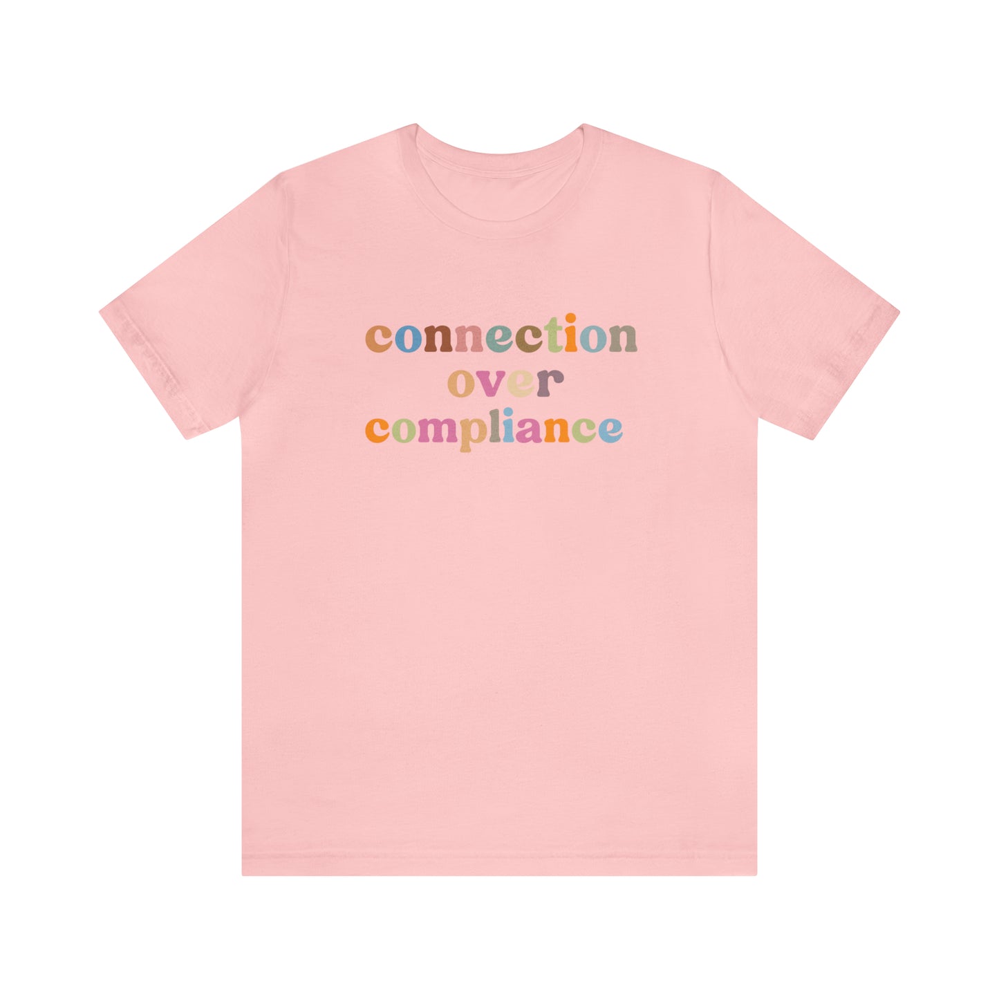 Connection Over Compliance Shirt, Special Education Shirt, Inspirational Shirt, Inclusive Education Shirt, Autism Awareness Shirt, T718