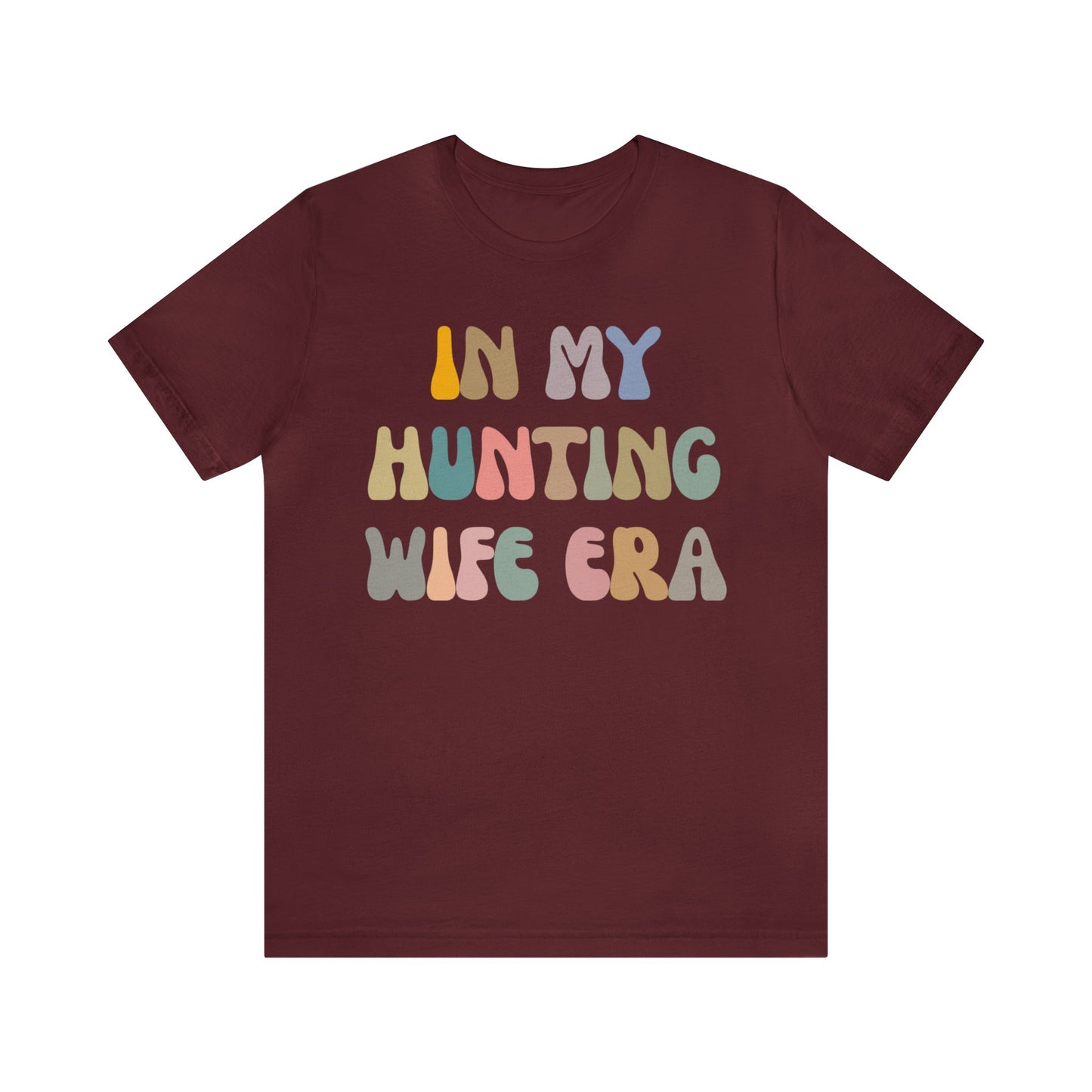 In My Hunting Wife Era Shirt, Hunter Wife Shirt, Shirt for Wife, Gift for Wife from Husband, Hunting Wife Shirt, Hunting Season Shirt, T1317