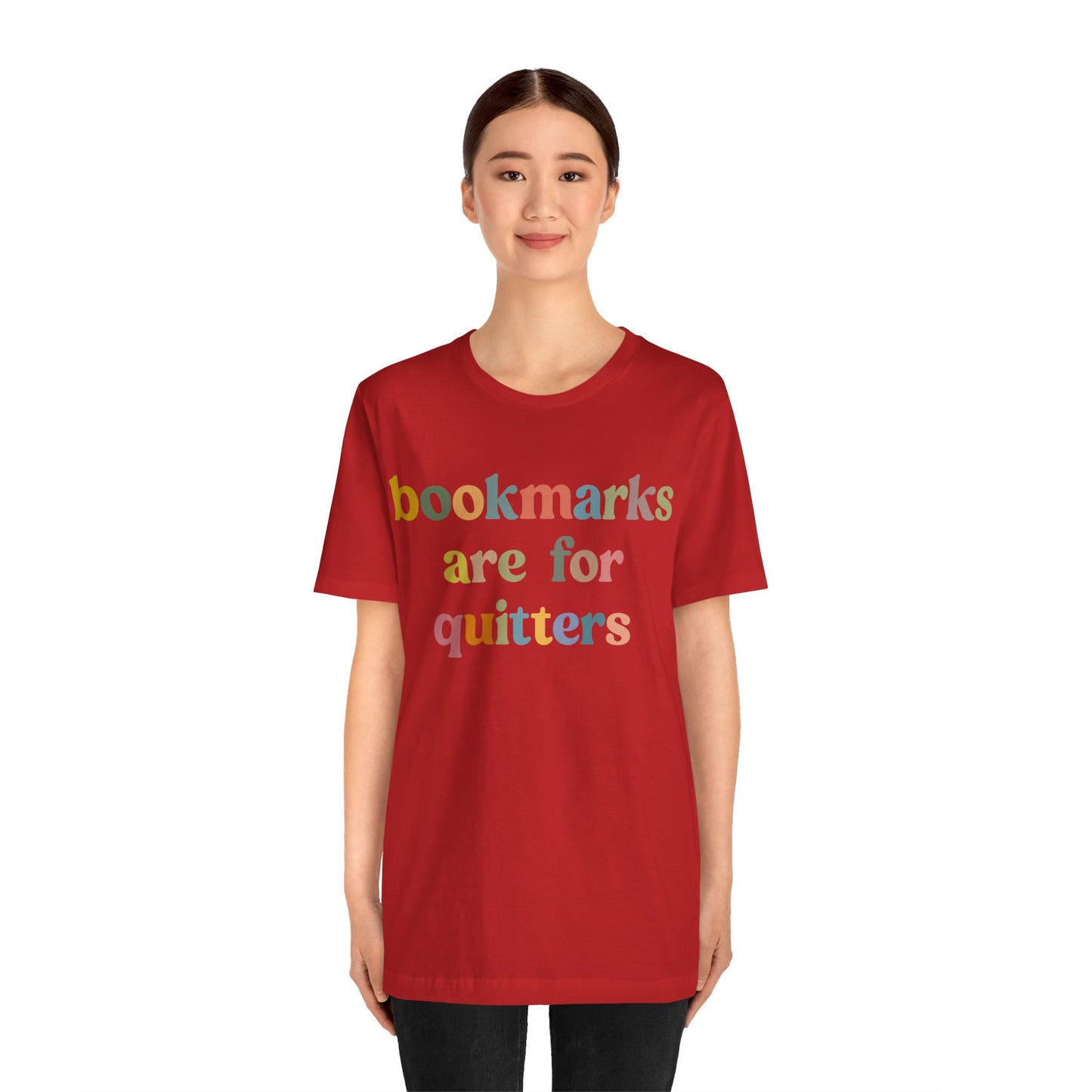 Bookmarks Are For Quitters Shirt for Bookworm, Funny Librarian T-Shirt for Book Lover, Tshirt for Book Nerd Gift, T1103