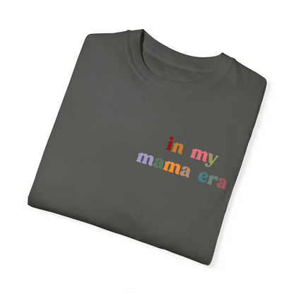 In My Mama Era Shirt, In My Mom Era, Mama T shirt, Mama Crewneck, Mama Shirt, Mom Shirt, Eras Shirt, New Mom T shirt, Comfort Colors, CC1089