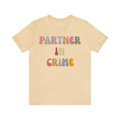 Partner In Crime Shirt, Funny Best Friend Shirt, Matching Besties Shirt, Gift for Best Friend, BFF Shirt for Women, T1287