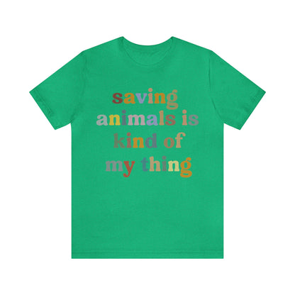 Saving Animals Is Kind Of My Thing Shirt, Animal Rescue Tshirt, Pet Adoption Tshirt, Dog Mom Shirt, Fur Mama T-Shirt, T999