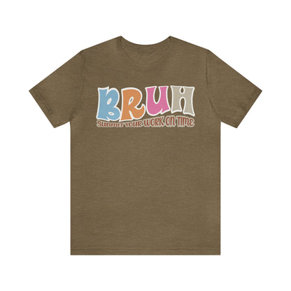 Cool Teacher Shirt, bruh submit your work on time, Bruh Shirt Gift For Teachers, Sarcastic Teacher Tee, Bruh Teacher Tee, T392