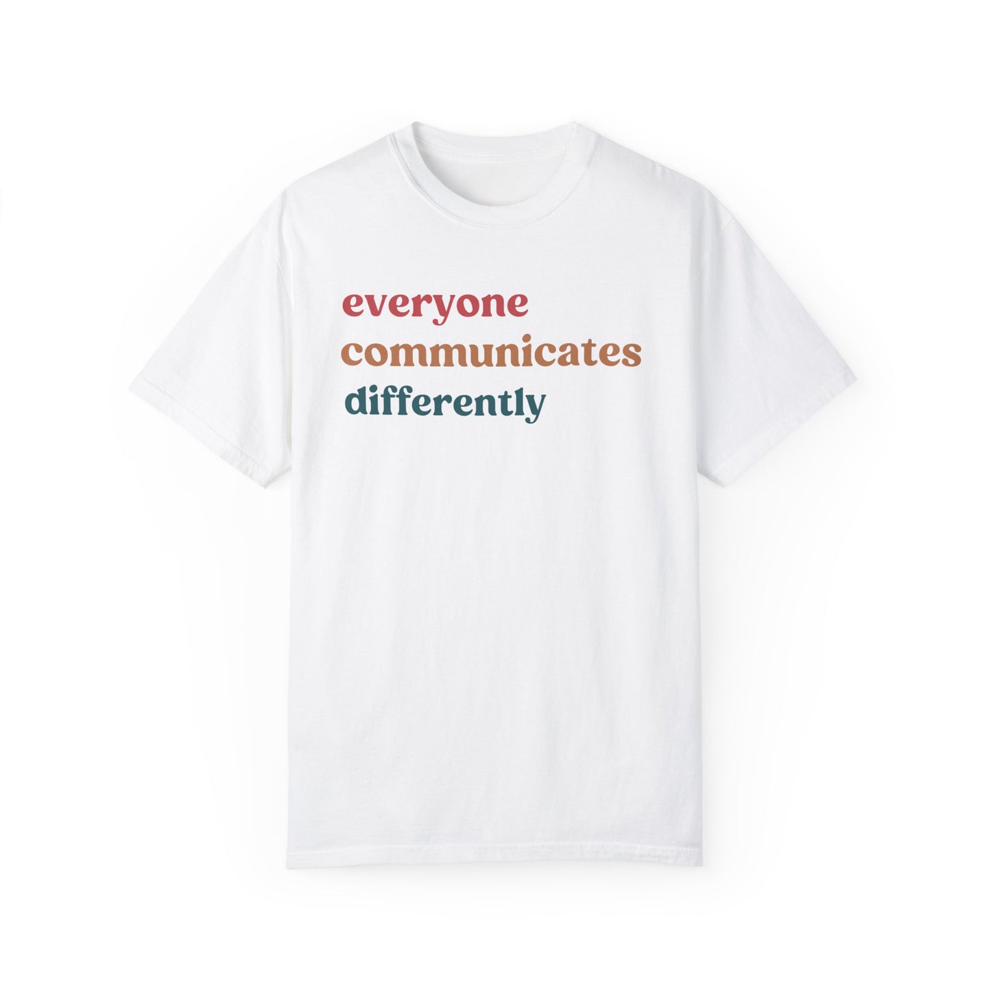 Everyone Communicates Differently Shirt, Special Education Teacher Shirt Inclusive Shirt, Autism Awareness Shirt, ADHD Shirt, CC810