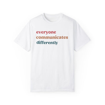 Everyone Communicates Differently Shirt, Special Education Teacher Shirt Inclusive Shirt, Autism Awareness Shirt, ADHD Shirt, CC810