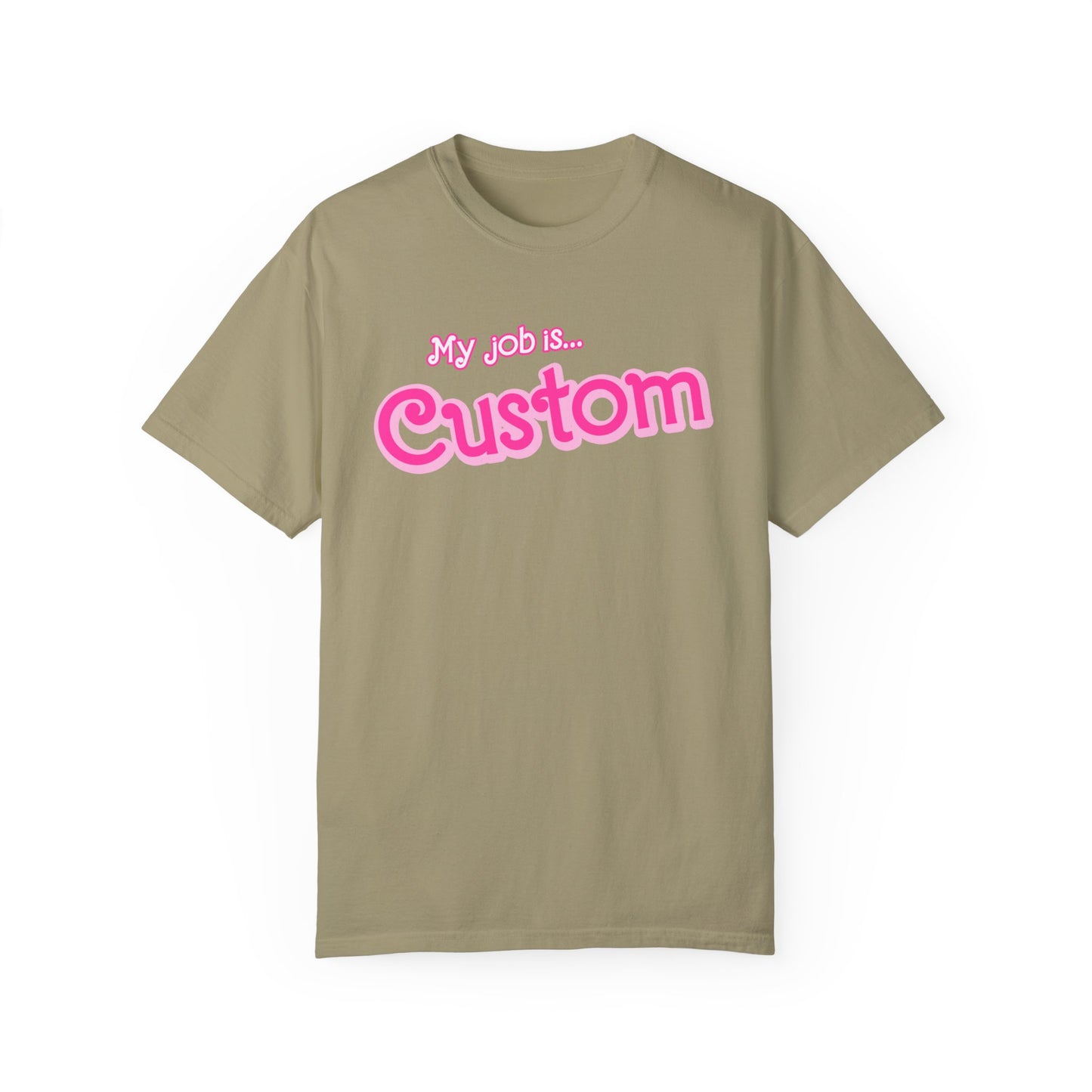 Personalized Your Job Shirt, My Job Is Custom Shirt , Custom Jobs Shirt Actually, My Job It's Just Custom Shirt, Hot Pink Shirt, CC807