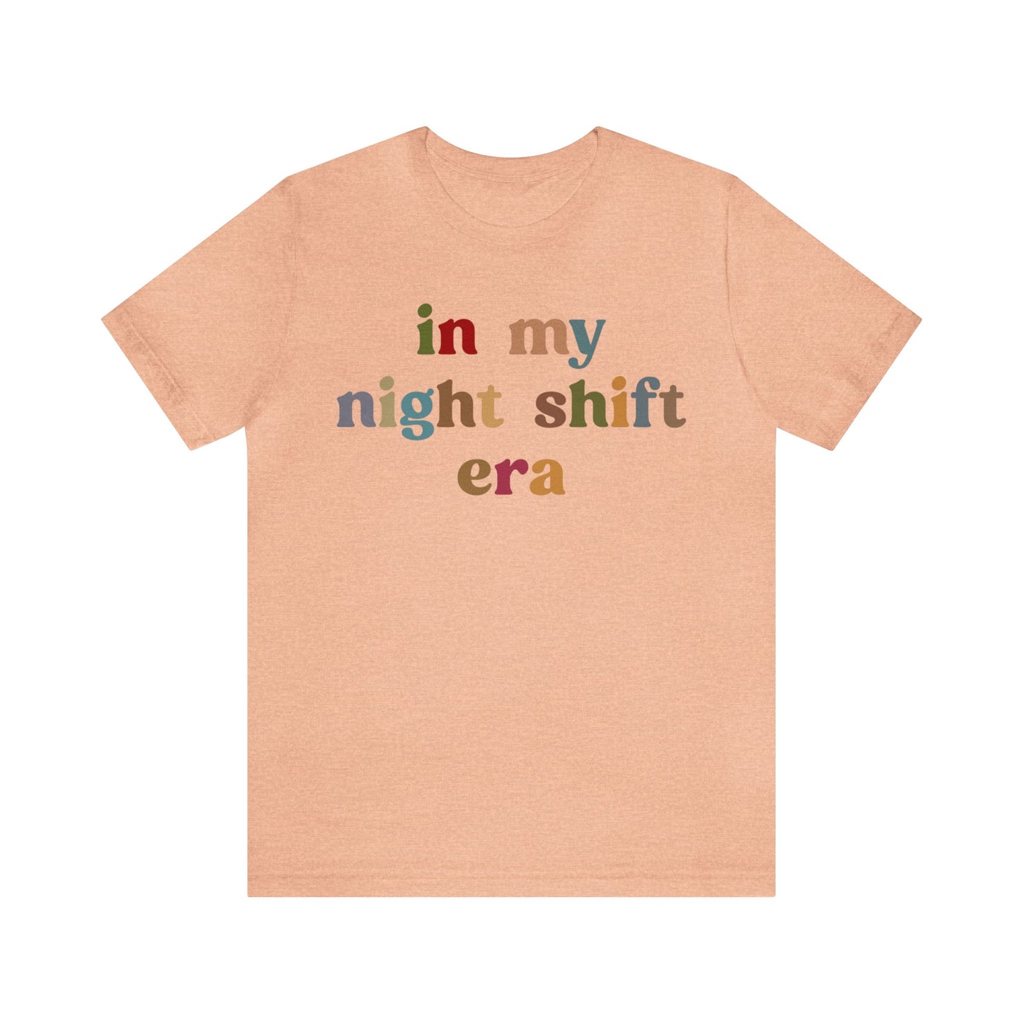 In My Night Shift Era Shirt, Nurse Appreciation Shirt, Night Worker Shirt, Night Shift Nurse Shirt, Night Shifter Era Shirt, T1177