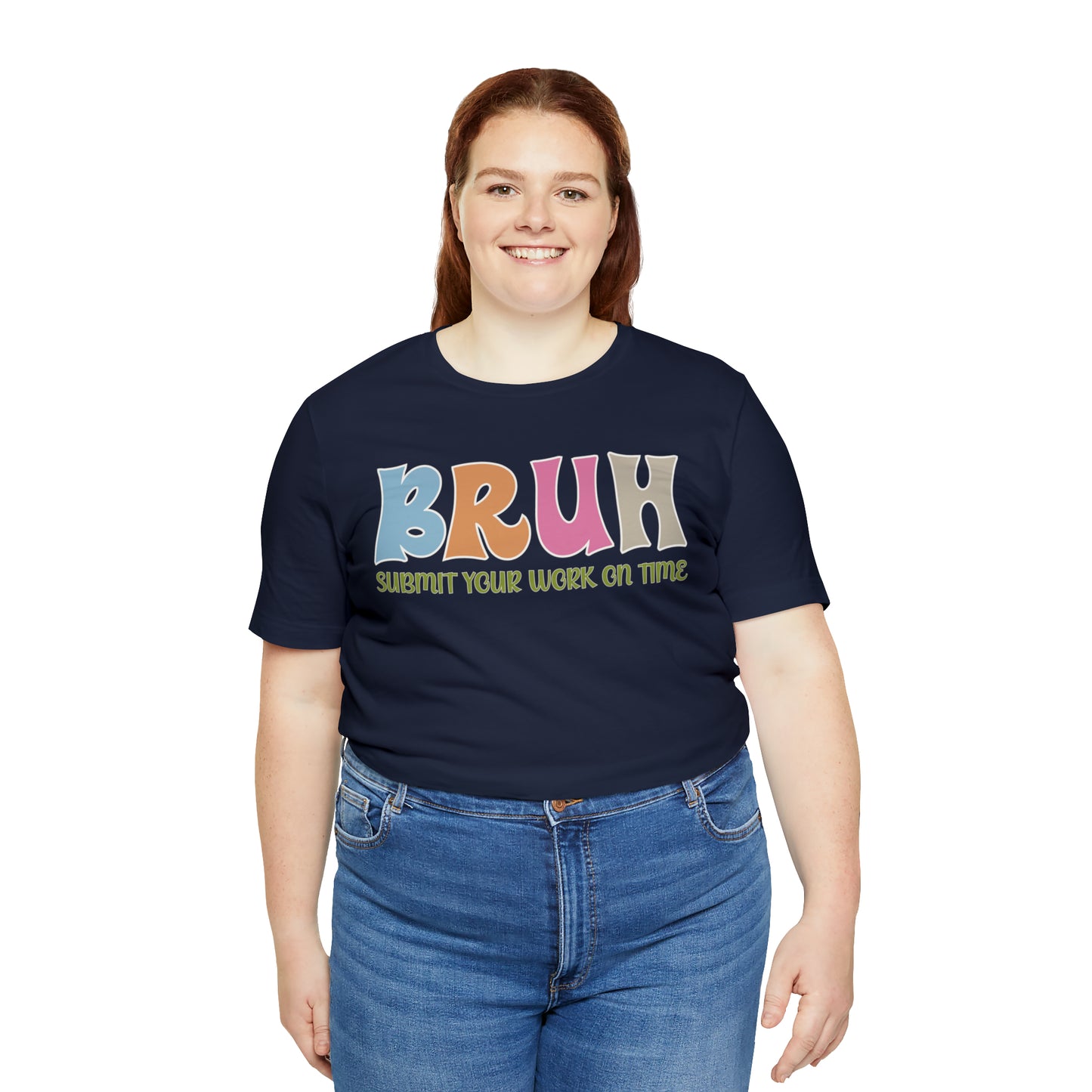 Cool Teacher Shirt, bruh submit your work on time, Bruh Shirt Gift For Teachers, Sarcastic Teacher Tee, Bruh Teacher Tee, T391