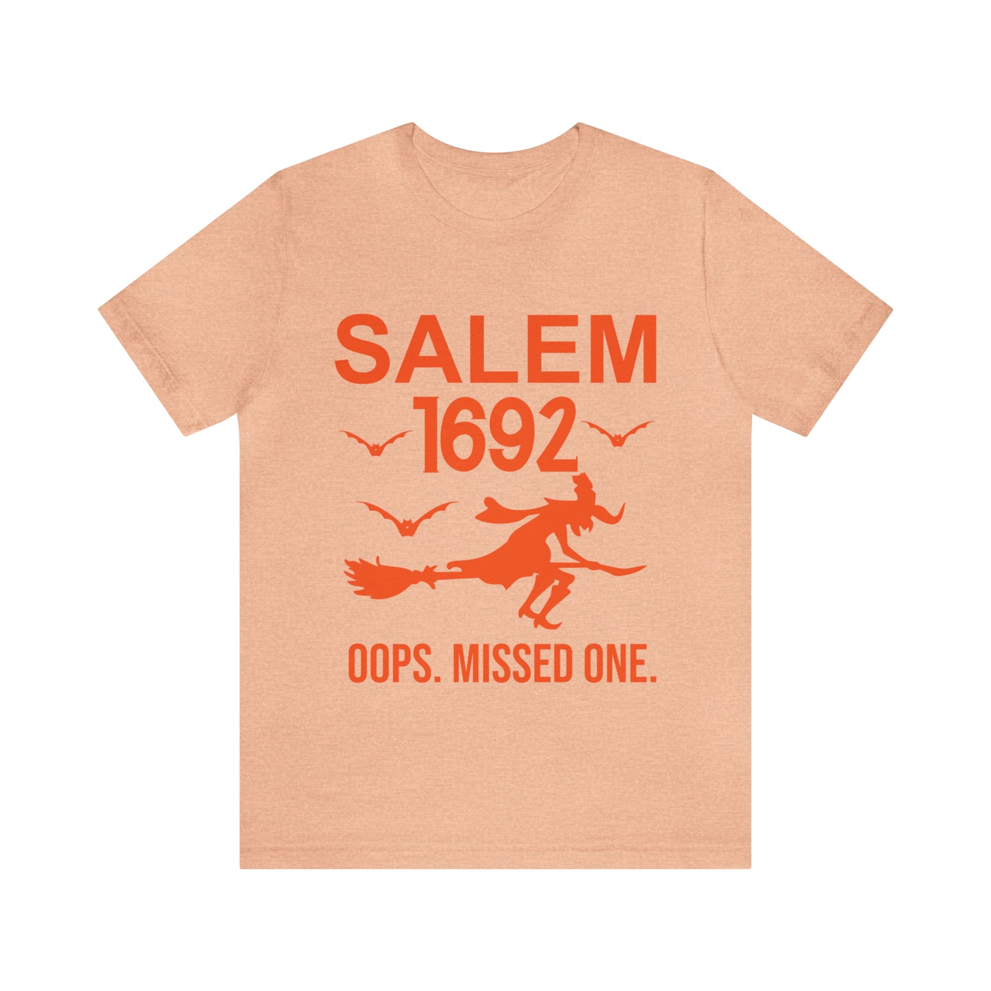 They Missed One Salem Witch Shirt 1692, Halloween Gift TShirt, Spooky Season Halloween Costume Shirt, T538