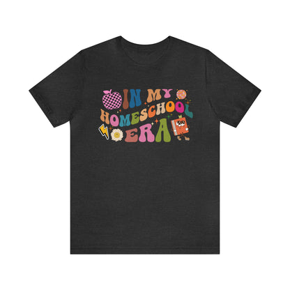 In My Homeschool Era Shirt, Homeschool Teacher Shirt, Homeschool Mama Shirt, Back to School Shirt, Teacher Appreciation, Mom Shirt, T745