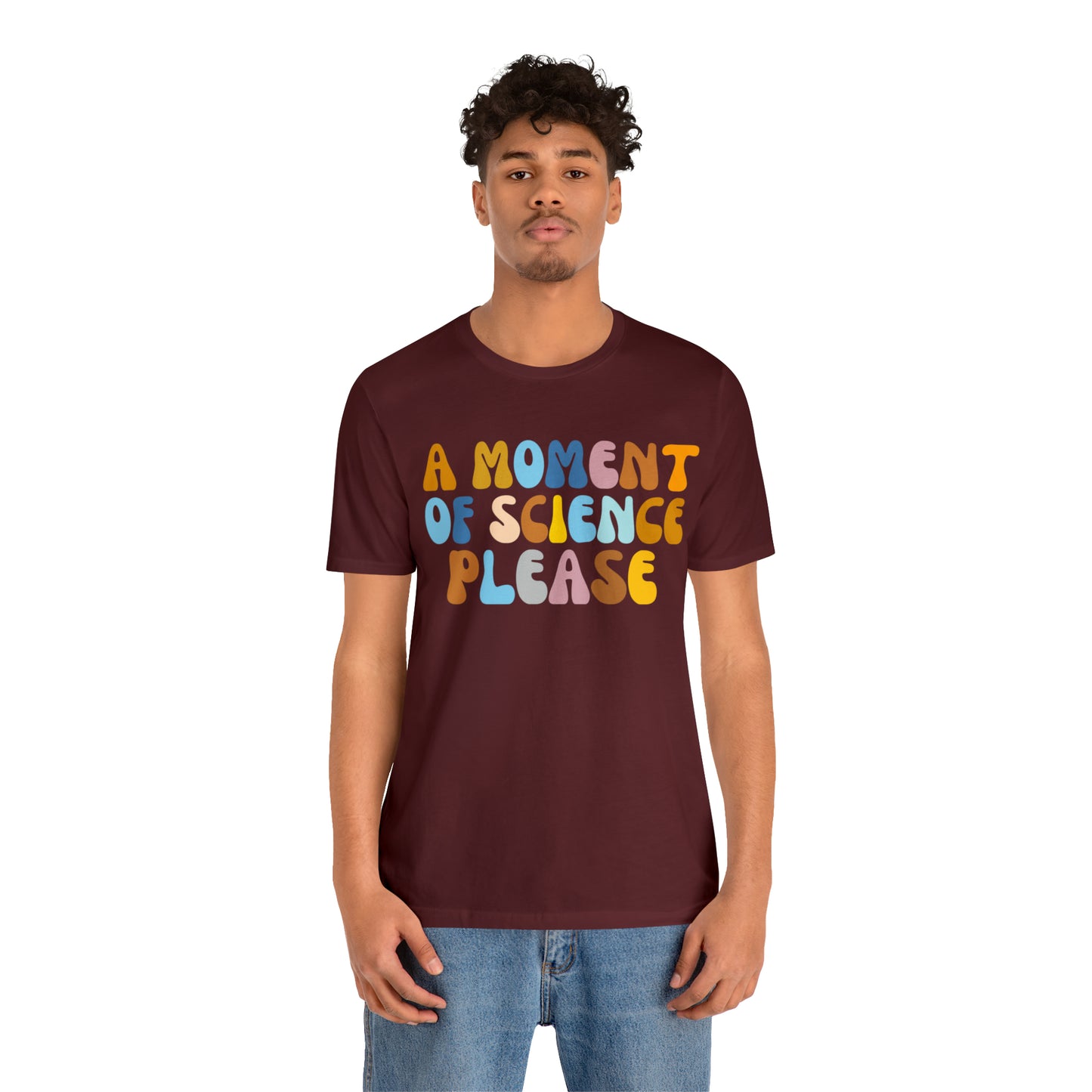 A Moment Of Science Please Shirt, Science Lover Shirt, T239