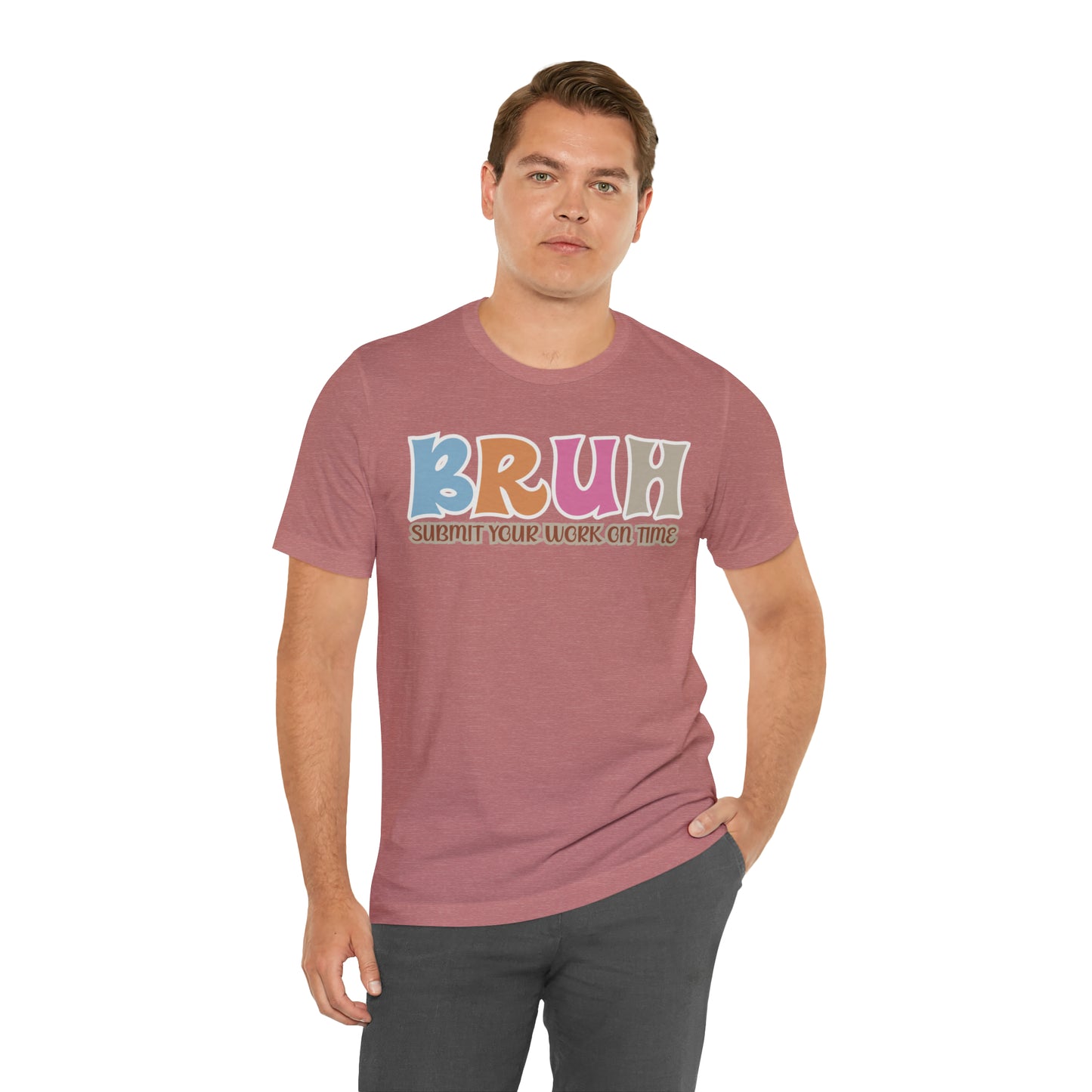 Cool Teacher Shirt, bruh submit your work on time, Bruh Shirt Gift For Teachers, Sarcastic Teacher Tee, Bruh Teacher Tee, T393