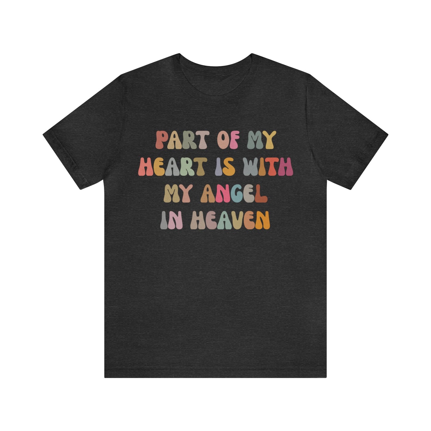 Part Of My Heart Is With My Angel In Heaven Shirt,Inspirational Shirt, Mom Shirt, Happy Life, Positive Shirt, Motivational Shirt, T1297