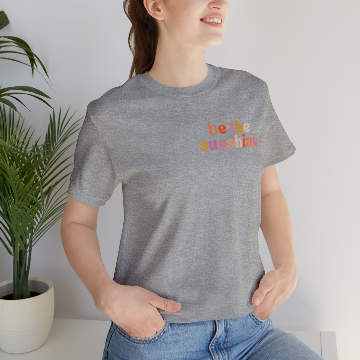 Be The Sunshine Shirt, Retro Positive Vibes Motivational T-Shirt for Birthday Gift , Cute Inspirational T-shirt for Her, T403