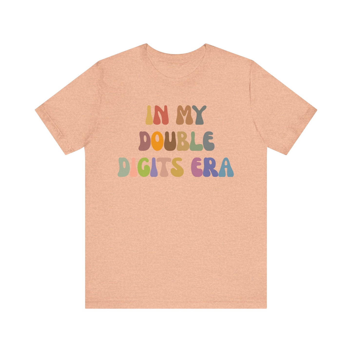 In My Double Digits Era Shirt, Birthday Party Shirt, Tenth Birthday Shirt, Birthday Celebrant Shirt, Birthday Gift, Shirt for Women, T1516