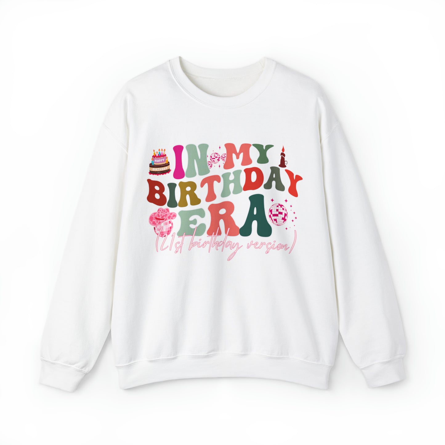 In My Birthday Era Sweatshirt, Funny Birthday Sweatshirt, Birthday Gift for Daughter, 21st Birthday Gift for Her, 21st Birthday Shirt, S856