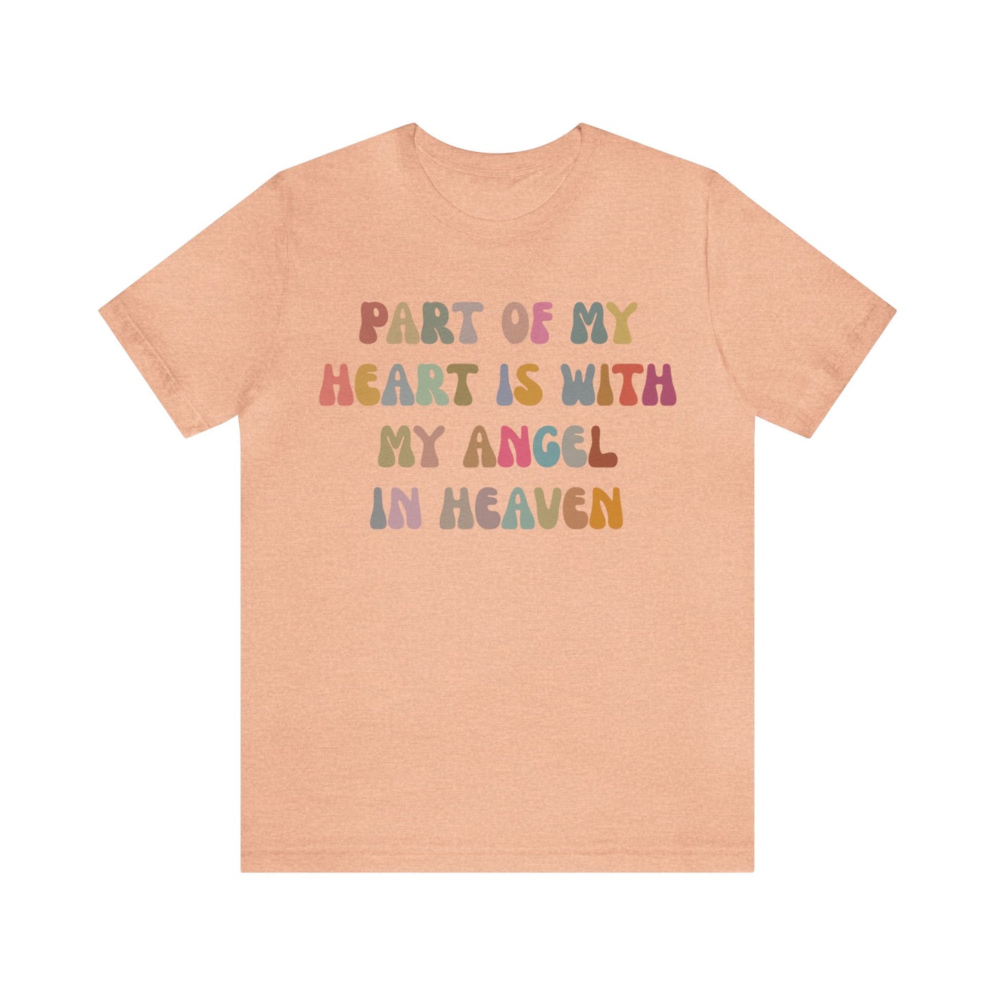 Part Of My Heart Is With My Angel In Heaven Shirt,Inspirational Shirt, Mom Shirt, Happy Life, Positive Shirt, Motivational Shirt, T1297