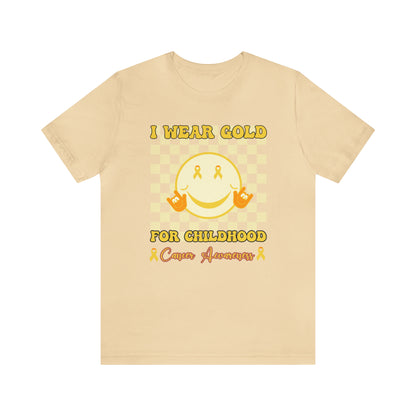 I Wear Gold For Childhood Cancer Awareness Shirt, Gift for Mom, Gold Cancer Ribbon Outfit, Pediatric Cancer Awareness Cute Gift, T779