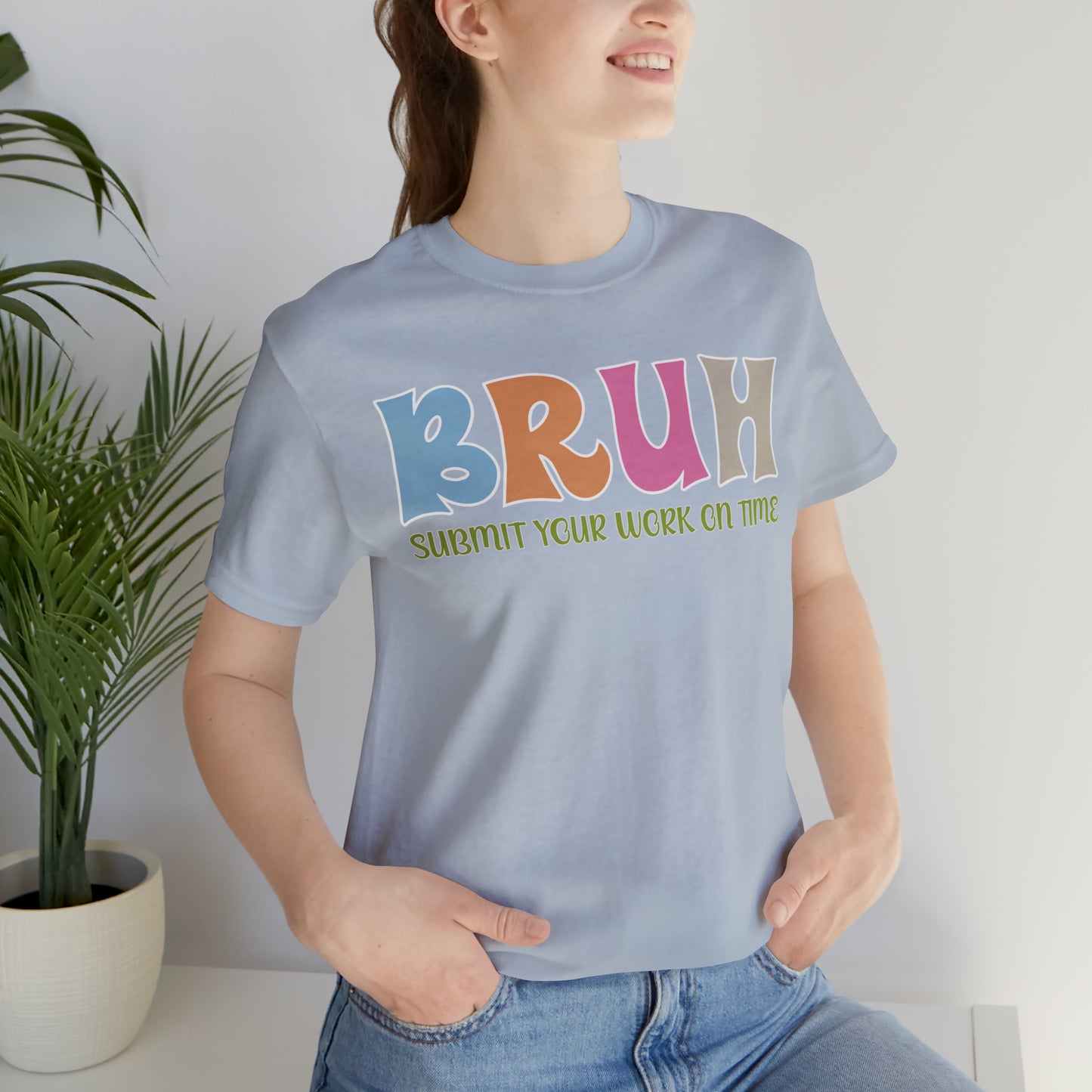 Cool Teacher Shirt, bruh submit your work on time, Bruh Shirt Gift For Teachers, Sarcastic Teacher Tee, Bruh Teacher Tee, T391