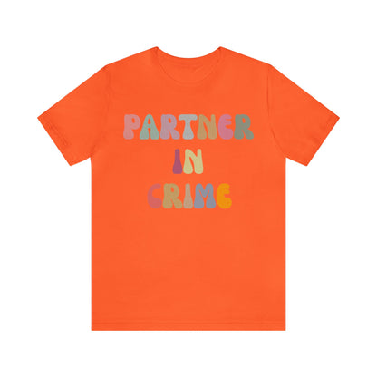 Partner In Crime Shirt, Funny Best Friend Shirt, Matching Besties Shirt, Gift for Best Friend, BFF Shirt for Women, T1287