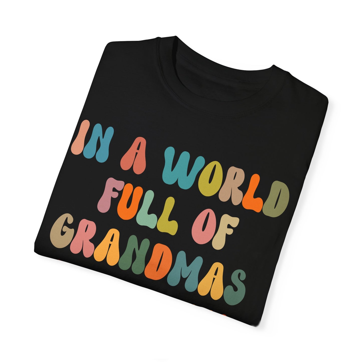 In A World Full Of Grandmas Be A Mimi Shirt, Cool Mimi Shirt, Best Mimi Shirt Mother's Day Gift Favorite Granny Shirt, Comfort Colors CC1029