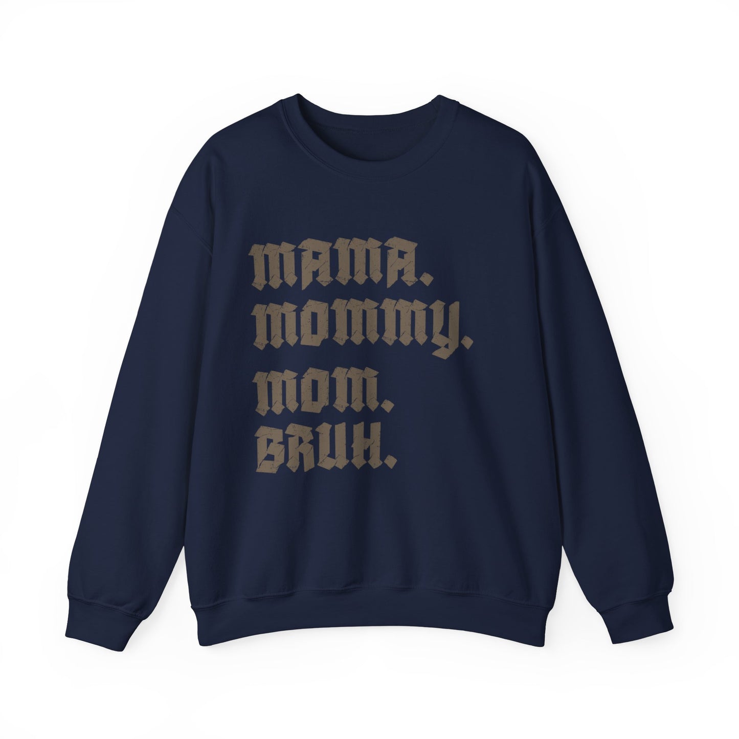 Mama Mommy Mom Bruh Sweatshirt, Mothers Day Sweatshirt, Funny Mom Sweatshirt, Gift for Mom, Mama Sweatshirt, Sarcastic Sweatshirt, S1593