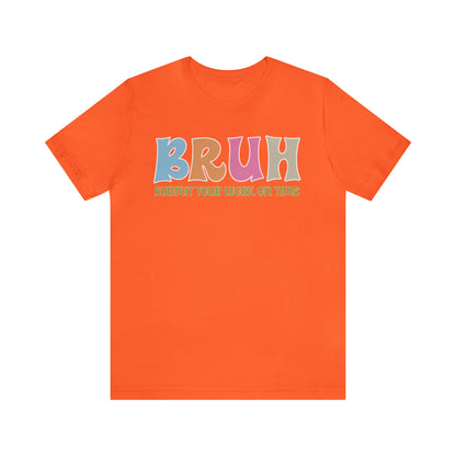 Cool Teacher Shirt, bruh submit your work on time, Bruh Shirt Gift For Teachers, Sarcastic Teacher Tee, Bruh Teacher Tee, T391