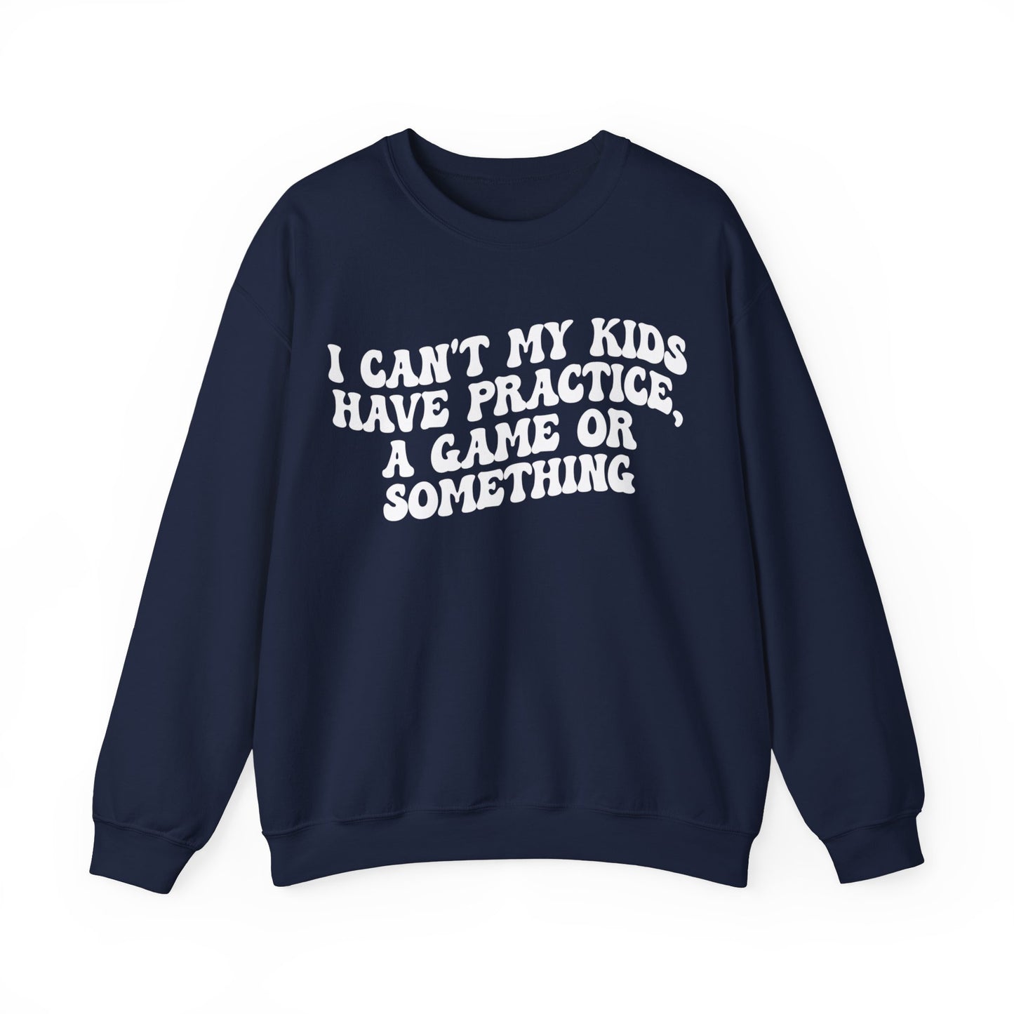 I Can't My Kids Have Practice A Game Or Something Sweatshirt, Funny Sports Mom Sweatshirt, Baseball Mom Sweatshirt, Soccer Mom Gift, S1441