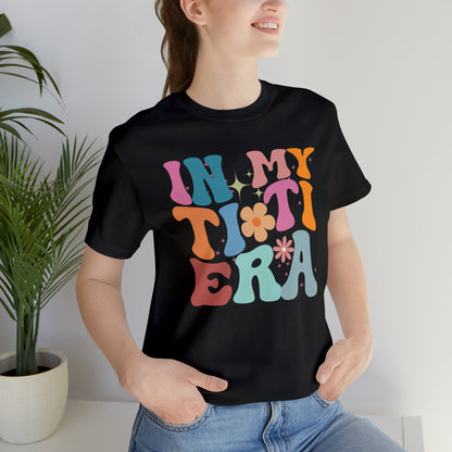 In My Ti Ti Era Shirt,Auntie Gift from Niece, Cool Aunt Shirt, Auntie Shirt, Tshirt for Aunts, Gift for Aunts, Favorite Aunt Shirt,T479