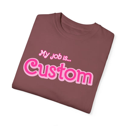 Personalized Your Job Shirt, My Job Is Custom Shirt , Custom Jobs Shirt Actually, My Job It's Just Custom Shirt, Hot Pink Shirt, CC807