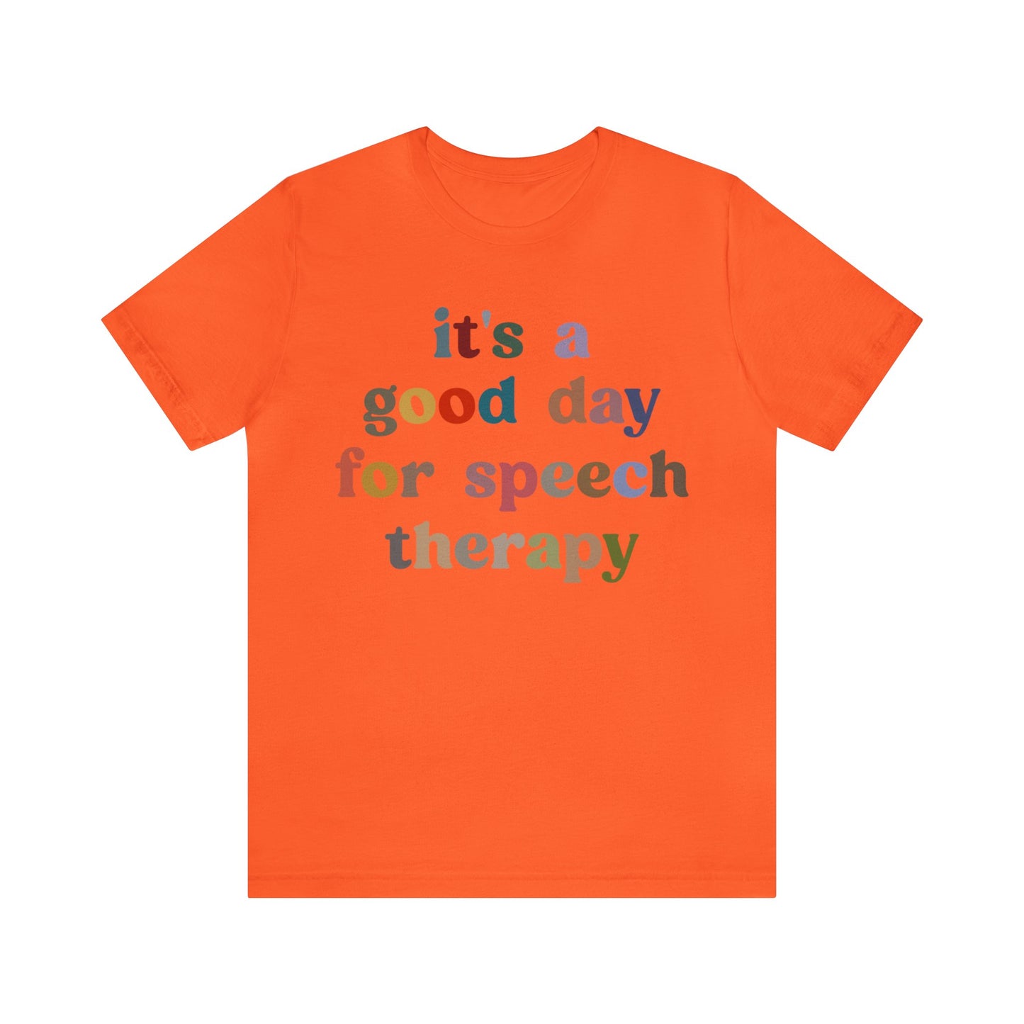 It's A Good Day For Speech Therapy Shirt, Speech Language Pathologist Shirt, Speech Therapist Shirt, Gift for Speech Therapists, T1248