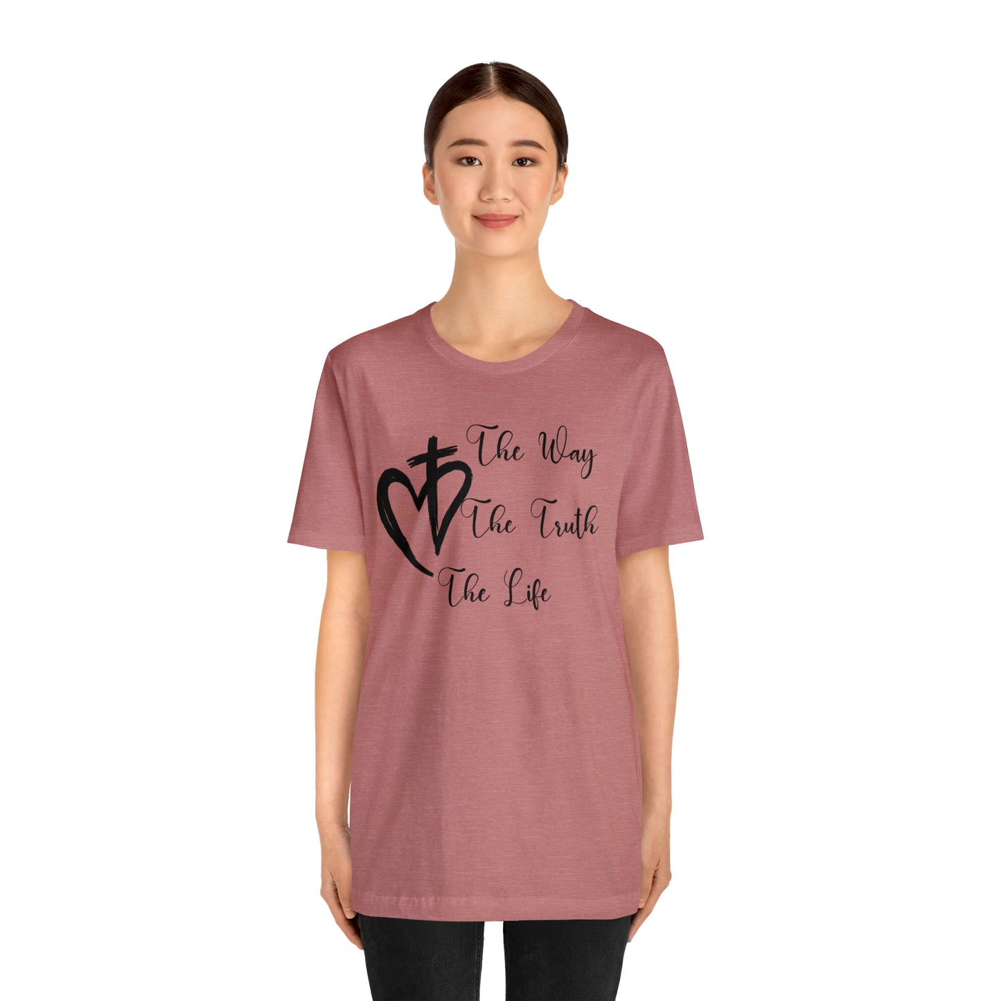 Jesus The Way The Truth The Life Shirt for Women, T253