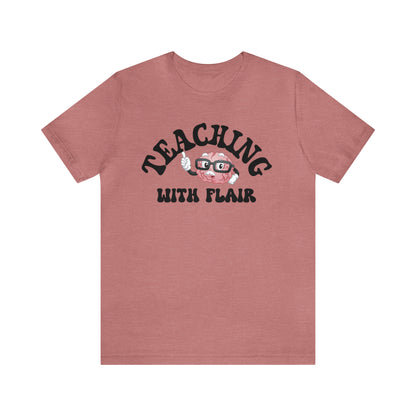 Cute Shirt for Teacher, Teaching With Flair Shirt, Teaching Shirt, Teacher Gift, Guidance Shirt, Teacher Appreciation Gift, T490