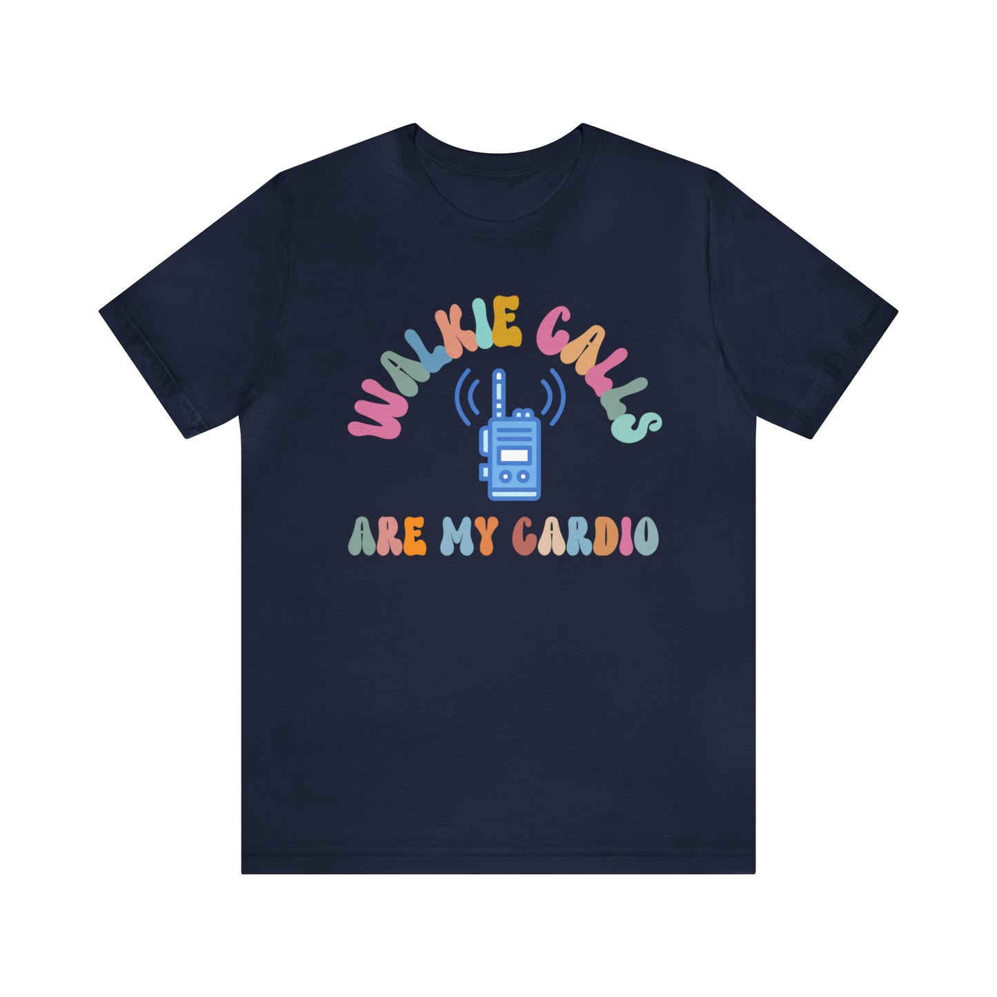 Walkie Calls Are My Cardio Shirt, Special Education Teacher Shirt, School Psychologist Shirt, T243