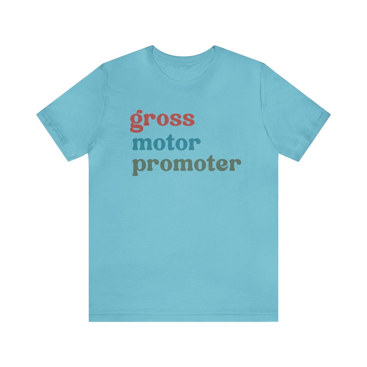 Gross Motor Promoter Shirt, Physical Therapy Graduate, Physical Therapy Shirt, Physical Therapist Shirt for Women, T567