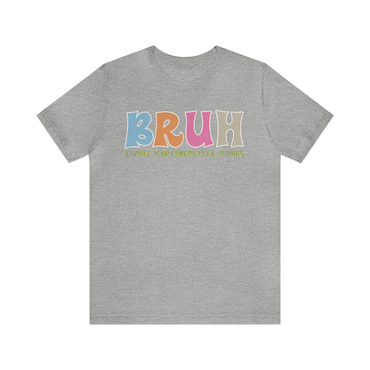 Cool Teacher Shirt, Bruh Shirt Gift For Teachers, Sarcastic Teacher Tee, Bruh Teacher Tee, T390