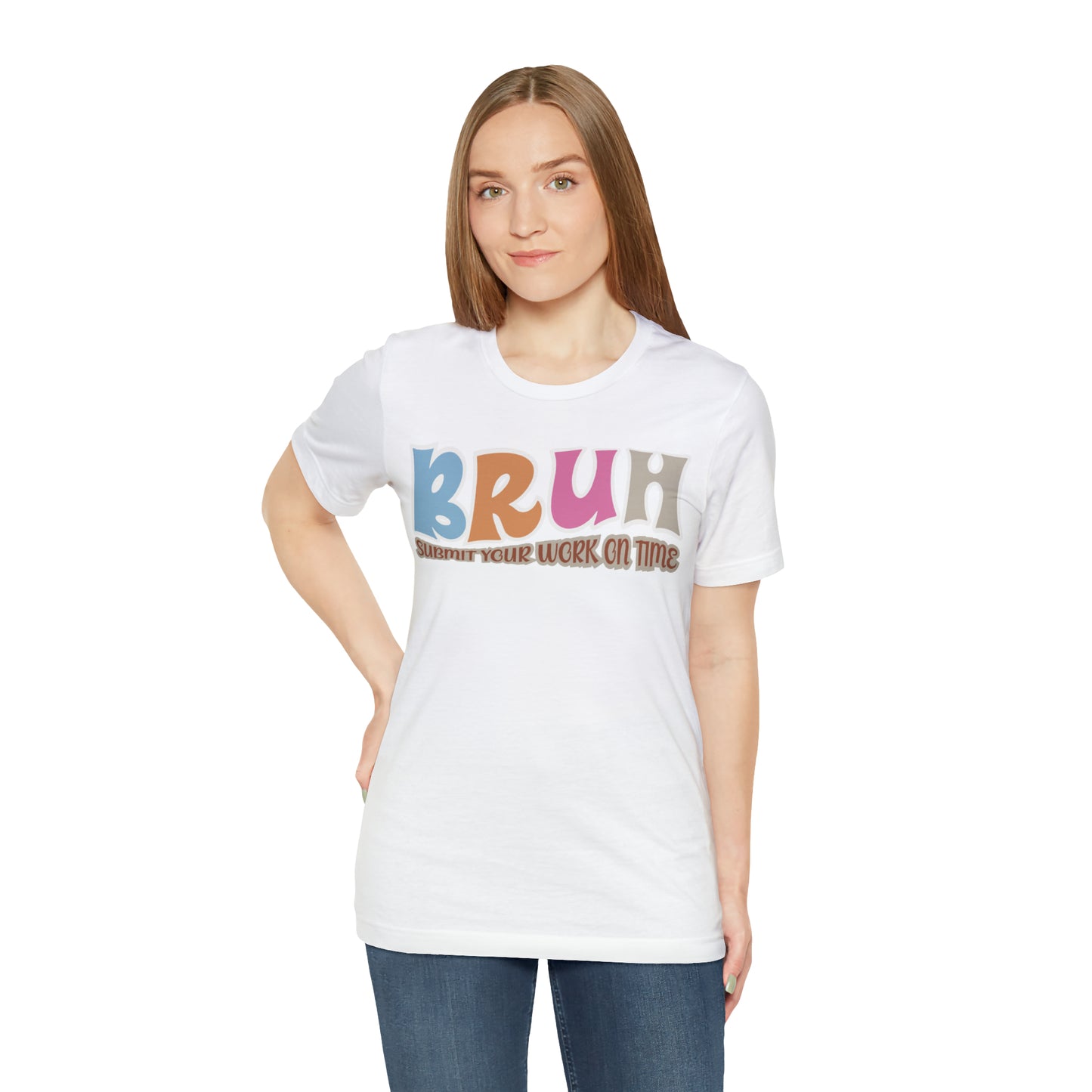 Cool Teacher Shirt, bruh submit your work on time, Bruh Shirt Gift For Teachers, Sarcastic Teacher Tee, Bruh Teacher Tee, T392