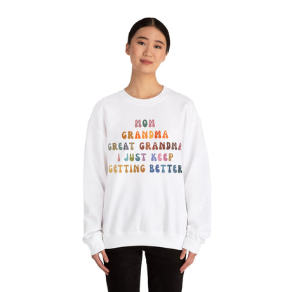 Mom Grandma Great Grandma I Just Keep Getting Better Sweatshirt, Cool Great Grandmas Club Sweatshirt, Best Grandma Sweatshirt, S1264