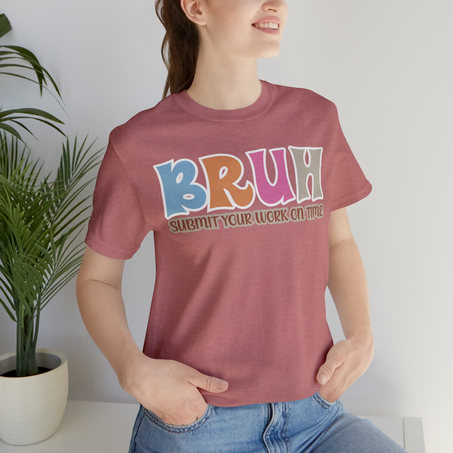 Cool Teacher Shirt, bruh submit your work on time, Bruh Shirt Gift For Teachers, Sarcastic Teacher Tee, Bruh Teacher Tee, T393