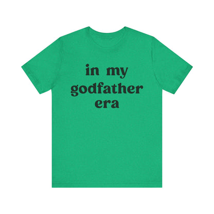 In My Godfather Era Shirt, Godfather Shirt, God Father tshirt, Fathers Day Shirt, Baptism Godfather, Best Friend Gift, T1128