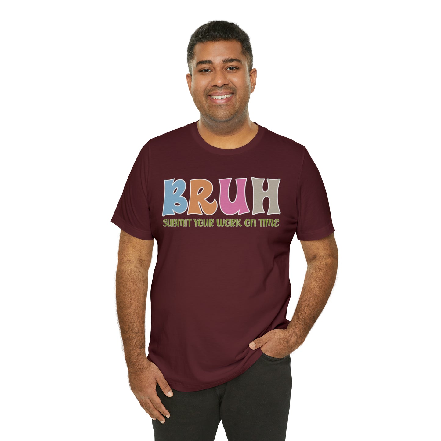 Cool Teacher Shirt, bruh submit your work on time, Bruh Shirt Gift For Teachers, Sarcastic Teacher Tee, Bruh Teacher Tee, T391