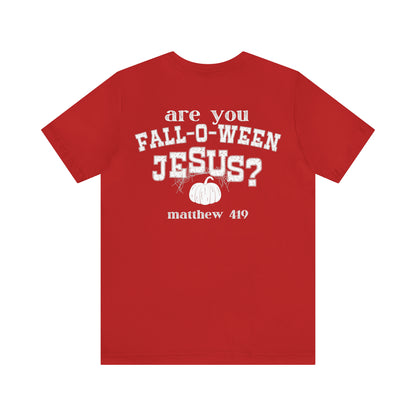 Are You Falloween Jesus Matthew 4:19 Shirt , Are You Fall-O-Ween, Fall Christian Shirt, Fall Religious Shirt, T629