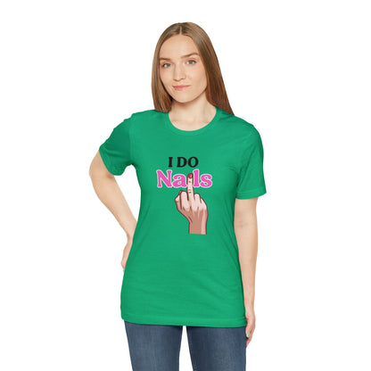 I do nails, Nail tech shirt, Gift for nail tech, Cute Nail Tech Shirt, Women's Shirt, Gift For Manicurist, T458