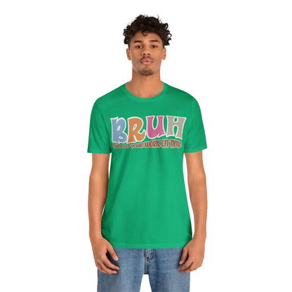 Cool Teacher Shirt, bruh submit your work on time, Bruh Shirt Gift For Teachers, Sarcastic Teacher Tee, Bruh Teacher Tee, T392