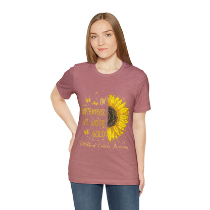 In September We Wear Gold, Cancer Awareness Month Tee, Childhood Cancer Awareness Shirt, Pediatric Oncology Nurse T-Shirt, T663