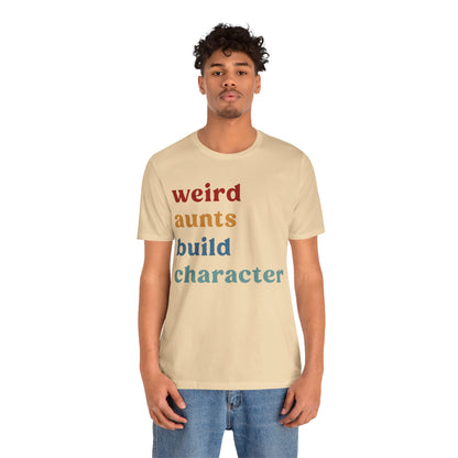 Weird Aunt Build Character Shirt, Best Aunt Shirt from Mom, Gift for Best Aunt, Aunt Shirt, Mother's Day Gift, Retro Aunt Shirt, T1123