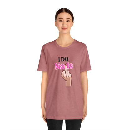 I do nails, Nail tech shirt, Gift for nail tech, Cute Nail Tech Shirt, Women's Shirt, Gift For Manicurist, T458