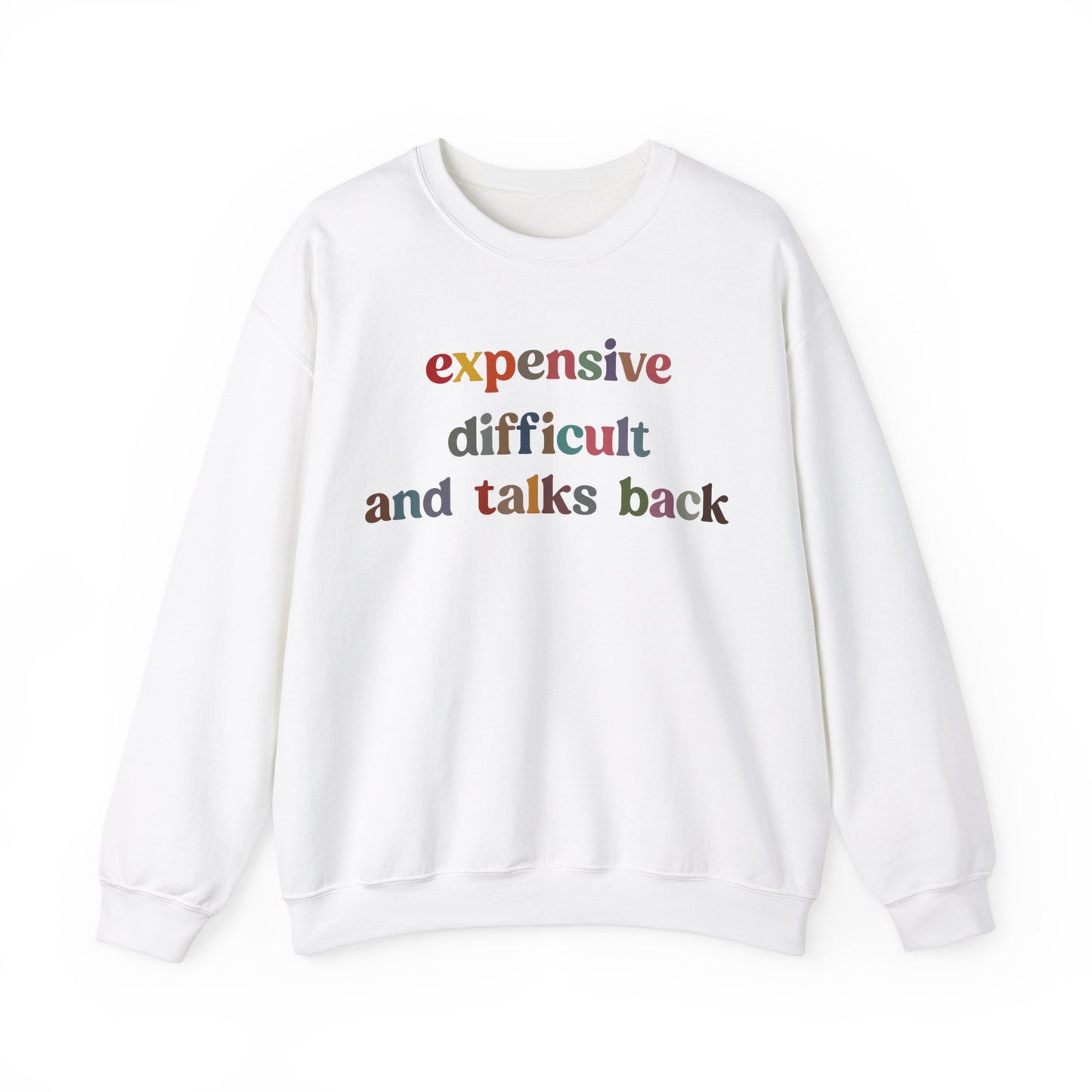 Expensive Difficult And Talks Back Sweatshirt, Funny Sarcastic Wife Sweatshirt, Spoiled Daughter Sweatshirt Funny Daughter Sweatshirt, S1505